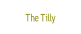 The Tilly.